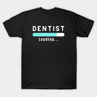 Dentist Loading T-Shirt